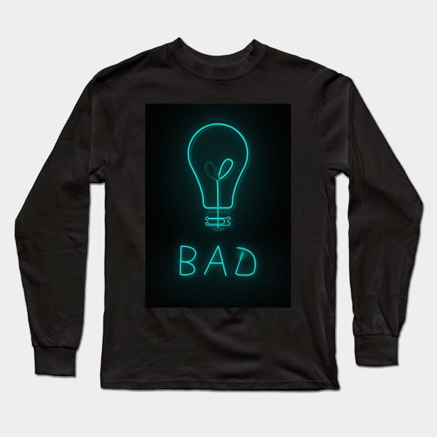 Bad Idea Long Sleeve T-Shirt by rolffimages